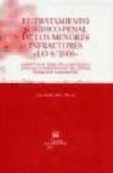 el tratamiento juridico-penal de los menores infractores - lo 8/2 006-ana isabel perez machio-9788484565215