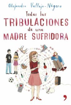 todas las tribulaciones de una madre sufridora-9788484605515