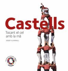 castells. tocant el cel amb la ma-josep almirall-9788484784715