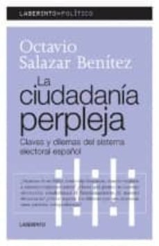 la ciudadania perpleja: claves y dilemas del sistema electoral es pañol-9788484832515