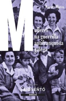 mulleres na guerrilla antifranquista galega-9788484872115