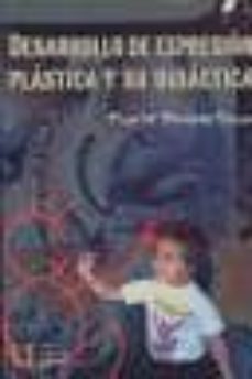 el desarrollo de la expresion plastica y su didactica-pilar mª dominguez toscano-9788484917915