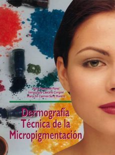 dermografia tecnica de la micropigmentacion (ciclo formativo grad o superior)-maria gutierrez perez-inmaculada cascales congost-maria del carmen sanz moreno-9788487190315