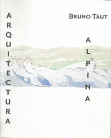 arquitectura alpina-bruno taut-9788487619915