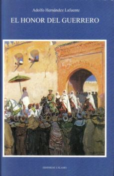 el honor del guerrero-adolfo hernandez lafuente-9788487839115
