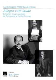 allegro cum laude: estudios musicologicos en homenaje a emilio casares-maria nagore-9788489457515