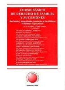 curso basico de derecho de familia y sucesiones (revisado y actua lizado conforme a las ultimas reformas legislativas)-juan manuel llopis giner-9788489501515