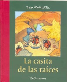 la casita de las raices-ida bohatta-9788489825215