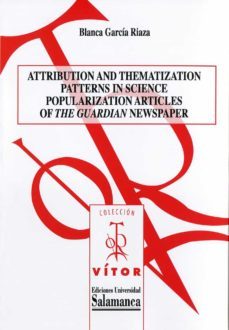 attribution and thematization patterns in science popularization articles of the guardianª newspaper (ebook)-9788490121115