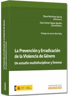 la prevencion y erradicacion de la violencia de genero. un estudi o multidisciplinar y forense-9788490141915