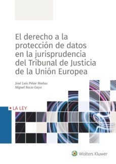 el derecho a la proteccion de datos en la jurisprudencia del de justicia de la union europea-9788490207215