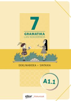 gramatika lan-koadernoa 7 (a1.1) deklinabidea + sintaxia-9788490278215