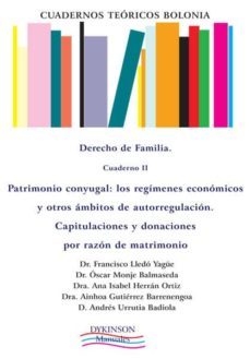 derecho de familia cuaderno ii patrimonio conyugal: los regimenes economicos y otros ambitos de autorregulacion. capitulaciones y donaciones por razon de matrimonio-9788490310915