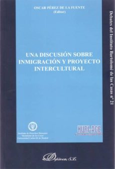 una discusion sobre inmigracion y proyecto intercultural-oscar perez de la fuente-9788490314715