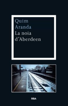 la noia d'aberdeen (ebook)-quim aranda-9788490562215