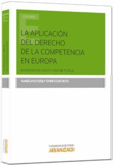 aplicacion del derecho de la competencia en europa-maria victoria torre sustaeta-9788490595015