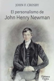 el personalismo de john henry newman-john f. crosby-9788490615515
