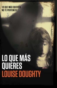 lo que mas quieres (ebook)-louise doughty-9788490623015