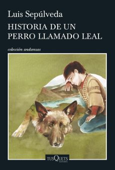 historia de un perro llamado leal-luis sepulveda-9788490662915