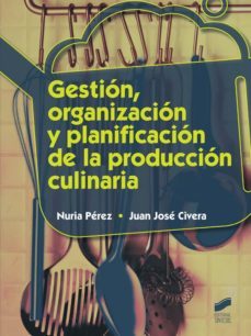gestion, organizacion y planificacion de la produccion culinaria-9788490770115