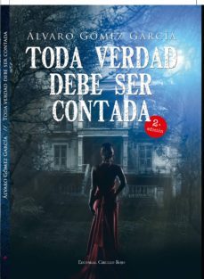 toda verdad debe ser contada (ebook)-alvaro gomez garcia-9788490959015