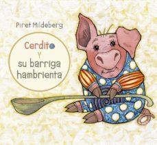 cerdito y su barriga hambrienta-piret mildeberg-9788491451815