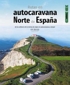 rutas en autocaravana por el norte de españa 2026 (guias singular es)-loli beltran monje-conrado rodriguez martinez-9788491586715