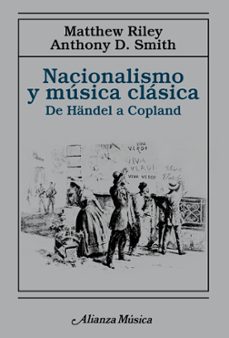 nacionalismo y musica clasica-matthew riley-anthony d. smith-9788491818915