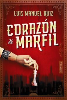 corazon de marfil-luis manuel ruiz-9788491891215
