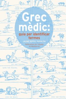grec mèdic: guia per identificar termes-jaume ripoll miralda-9788491910015