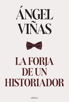 la forja de un historiador (ebook)-angel viñas-9788491996415