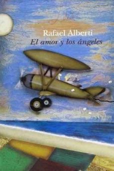 el amor y los angeles-rafael alberti-9788492351015