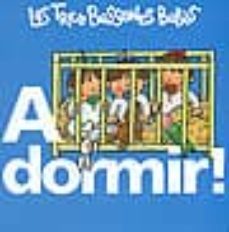 les tres bessones bebes: a dormir!-9788492419715