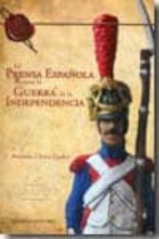 la prensa española durante la guerra de la independencia (1808-18 14)-9788492581115