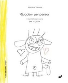 quadern per pensar (il·lustrat per nens per a grans)-mathilde therizols-9788492595815