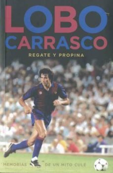 lobo carrasco: memorias de un mito cule-lobo carrasco-9788492626915