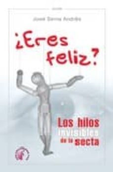 eres feliz: los hilos invisibles de la secta-andres serna-9788492629015