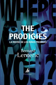 the prodigies, la noche de los niños prodigio (ebook)-bernard lenteric-9788492719815