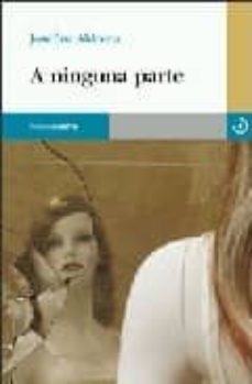 a ninguna parte-josefina r. aldecoa-9788493382315