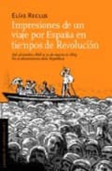 impresiones de un viaje por españa en tiempos de revolucion-elias reclus-9788493570415