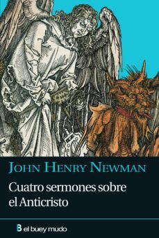 cuatro sermones sobre anticristo-john henry newman-9788493804015