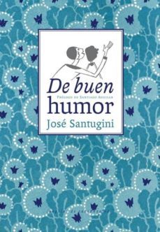 de buen humor-jose santugini-9788494029615