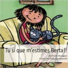 tu si que m estimes, berta!!-julia prunes massaguer-9788494055515