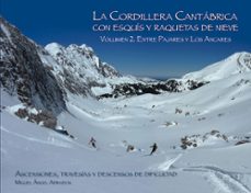 la cordillera cantabrica con esquis y raquetas de nieve (vol. 2)-miguel angel adrados-9788494080715