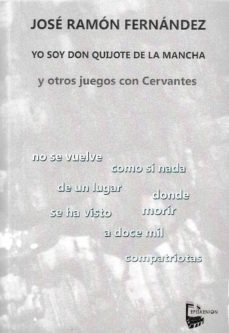 yo soy don quijote de la mancha y otros juegos con cervantes-j. r. fernandez-9788494092015