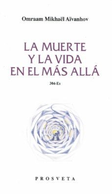 la muerte y la vida en el mas alla-omraam mikhael aivanhov-9788494286315