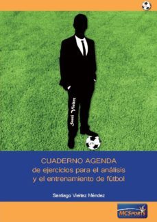 cuaderno agenda de ejercicios para el analisis y el entrenamiento de futbol-santiago vieitez mendez-9788494418815