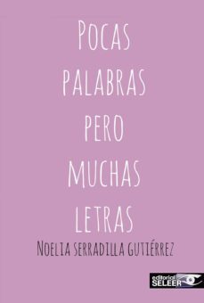 pocas palabras pero muchas letras-noelia serradilla gutierrez-9788494421815
