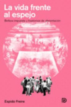 la vida frente al espejo-espido freire-9788494452215