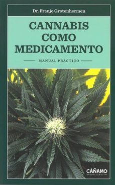 cannabis como medicamento: manual practico-franjo grotenhermen-9788494532115